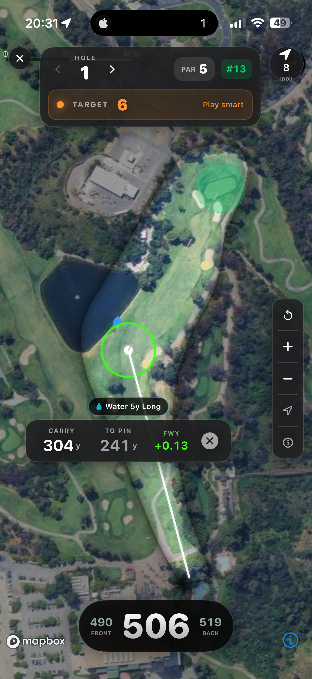 Satellite hole map of a par 5, hole 1. A dark header strip shows HOLE 1, PAR 5, handicap #13 and an 8 mph wind dial, with an orange ParPath banner reading TARGET 6, Play smart. A lake sits left of the landing zone. A green target circle sits on the ball position with an aim line running up to the shaded green, and a teal chip beside it reads Water 5y Long. A card shows CARRY 304 yards, TO PIN 241 yards, FWY plus 0.13. The bottom bar reads 490 FRONT, 506 in large type, 519 BACK.